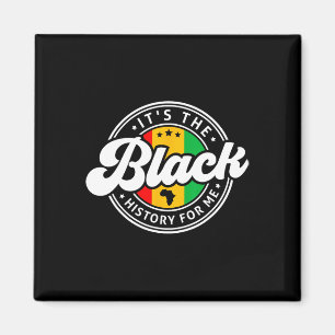 Black History Month It's The Black History For Me Magnet