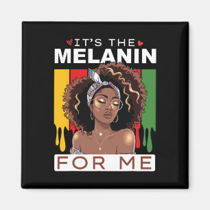 Black History Month It's The Melanin For Me Bhm Wo Magnet