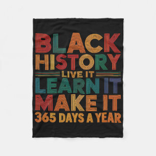 Black History Month Live It Learn It Make It 365 D Fleece Blanket