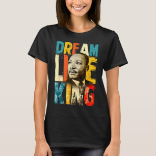 Black History Month Martin Have Dream Luther King T-Shirt