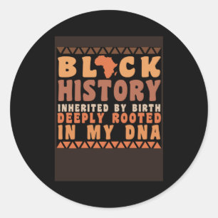 Black History Month Melanin Inherited By Birth Dee Classic Round Sticker