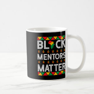 Black History Month Mentors Problem African Americ Coffee Mug