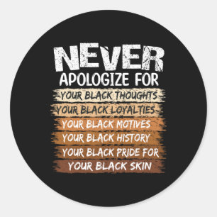 Black History Month Never Apologize Classic Round Sticker