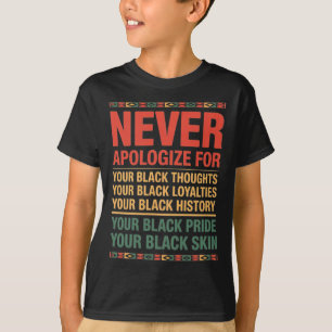 Black History Month Never Apologize - Melanin Prid T-Shirt