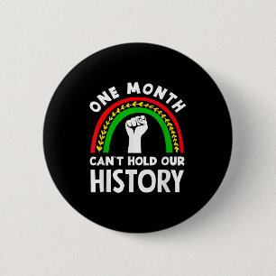 Black History Month One Month Cant Hold History 6 Cm Round Badge