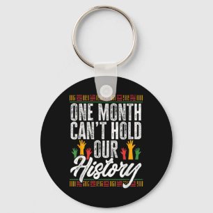 Black History Month - One Month Can't Hold Our His Key Ring