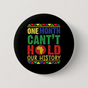 Black History Month One Month Can't Hold Our Histo 6 Cm Round Badge