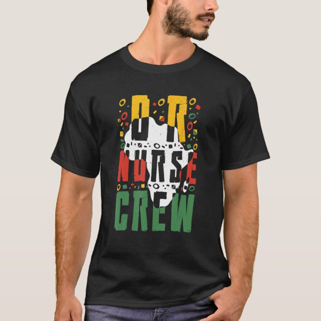 Black History Month OR Nurse Crew African Operatin T-Shirt (Front)