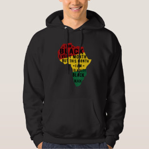Black History Month Pajama I Am Black Every Month  Hoodie