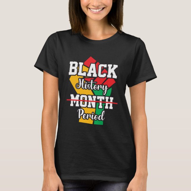 Black History Month Period African Pride BHM Women T-Shirt (Front)