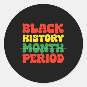 Black History Month Period Black Culture Black Pri Classic Round Sticker