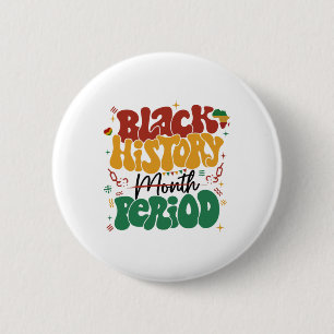 Black History Month Period Melanin African America 6 Cm Round Badge