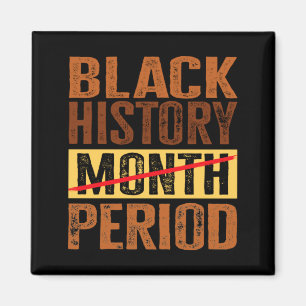 Black History Month Period Melanin African America Magnet