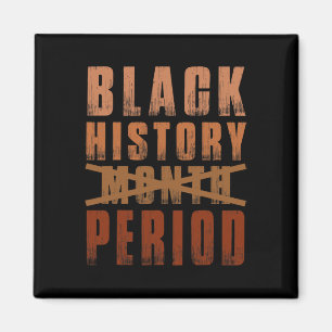 Black History Month Period Melanin African America Magnet