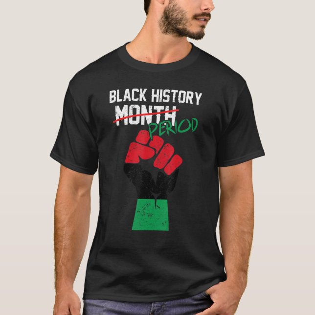 Black History Month Period Melanin African Rise Fi T-Shirt (Front)