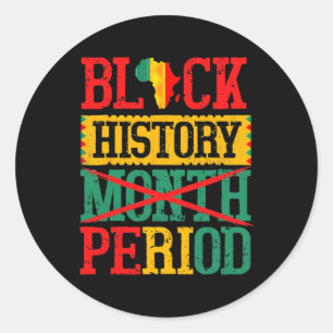 Black History Month Period Melanin Black Pride Men Classic Round Sticker