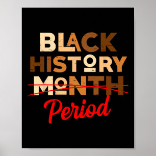Black History Month Period Melanin Juneteenth Men Poster