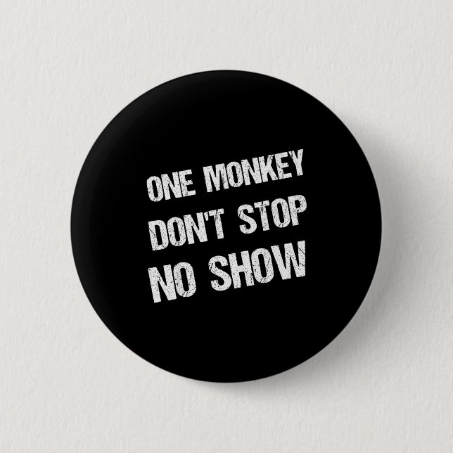 Black History Month Phrases One Monkey Don't Stop  6 Cm Round Badge (Front)