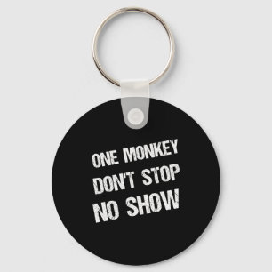 Black History Month Phrases One Monkey Don't Stop  Key Ring