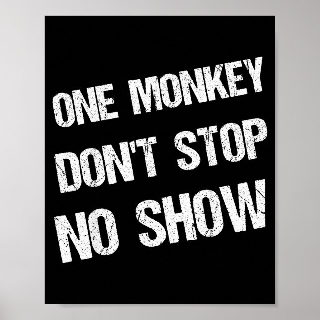 Black History Month Phrases One Monkey Don't Stop  Poster (Front)