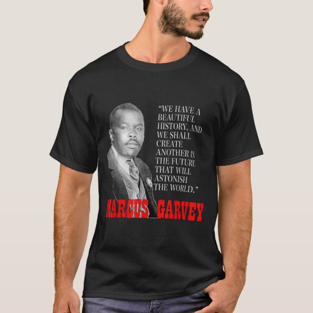 Black History Month Pride Gift Marcus Garvey Quote T-Shirt (Front)