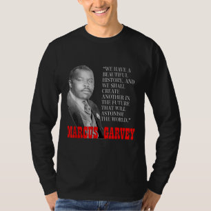 Black History Month Pride Gift Marcus Garvey Quote T-Shirt