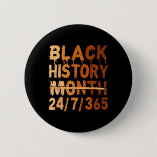 Black History Month Proud Black 24 7 365 Melanin J 6 Cm Round Badge