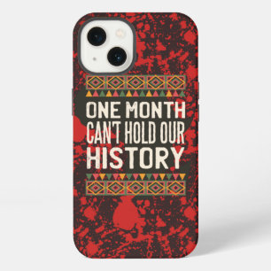 Black History Month Quotes - Cant Hold Our History iPhone 13 Case