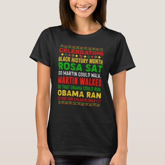 Black History Month Rosa Sat So Martin Could Walk  T-Shirt (Front)