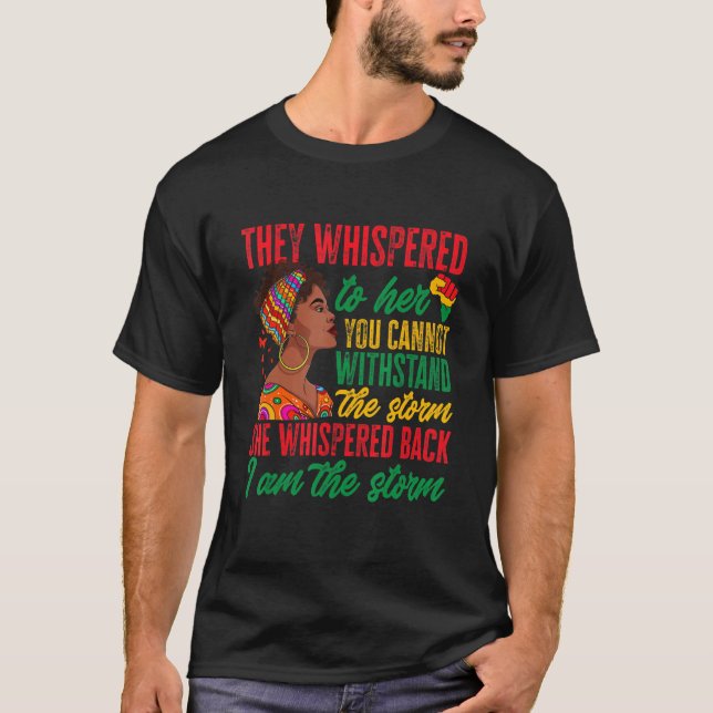 Black History Month she whispered back i am the st T-Shirt (Front)