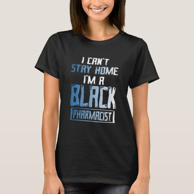 Black History Month Stay Pharmacists African Ameri T-Shirt (Front)
