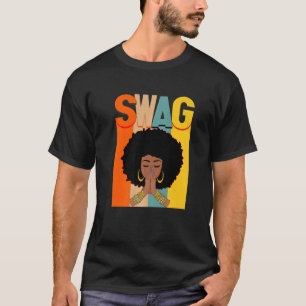 Black History Month Swag Vintage Melanin Afro Woma T-Shirt