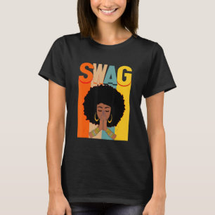 Black History Month Swag Vintage Melanin Afro Woma T-Shirt