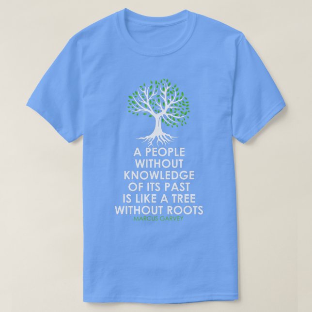 Black History Month  Tree Without Root  Black Is B T-Shirt (Design Front)