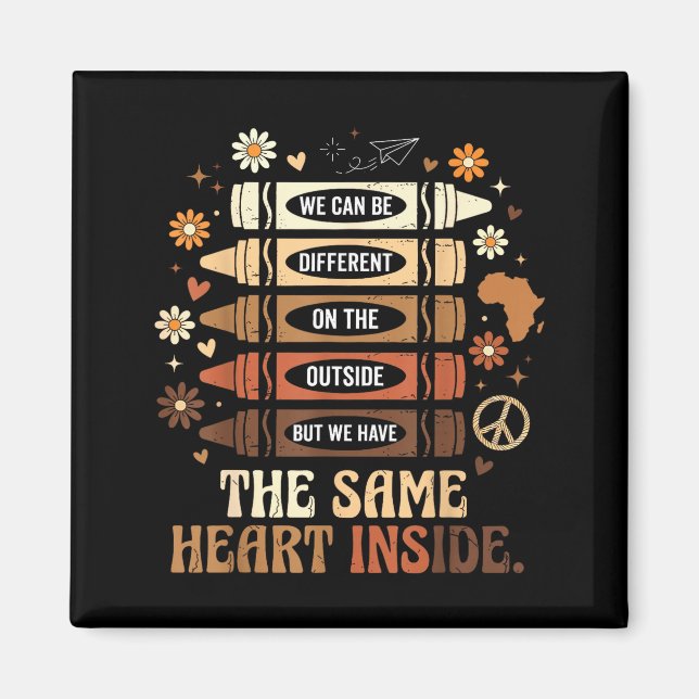 Black History Month We Have Same Heart Inside Teac Magnet (Front)