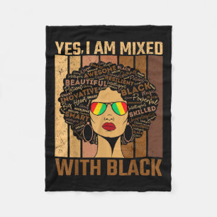 Black History Month Yes Im Mixed With Black Africa Fleece Blanket