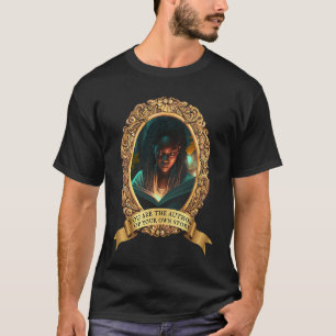 Black History Month You Are The Author Of Your Own T-Shirt