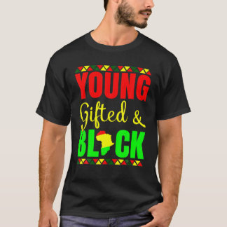Black History Month - Young Gifted And Black Proud T-Shirt