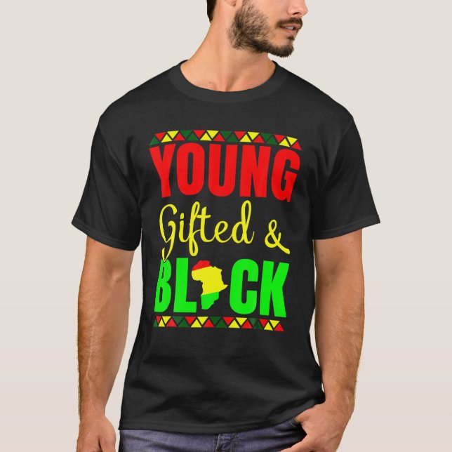 Black History Month - Young Gifted And Black Proud T-Shirt (Front)