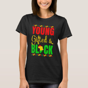 Black History Month Young Gifted And Black T-Shirt