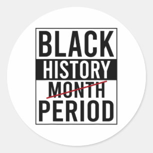Black History Period Black History Month African A Classic Round Sticker