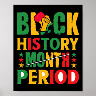 Black History Period,black History Month Tribute B Poster