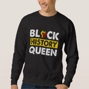 Black History Queen Black Pride Proud BLM Melanin Sweatshirt