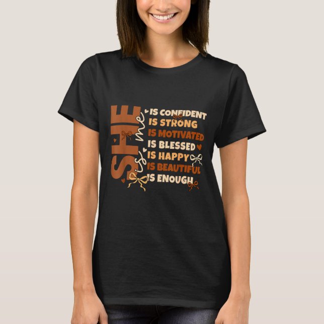 Black History She Is Me Strong Educated Blessed Wo T-Shirt (Front)
