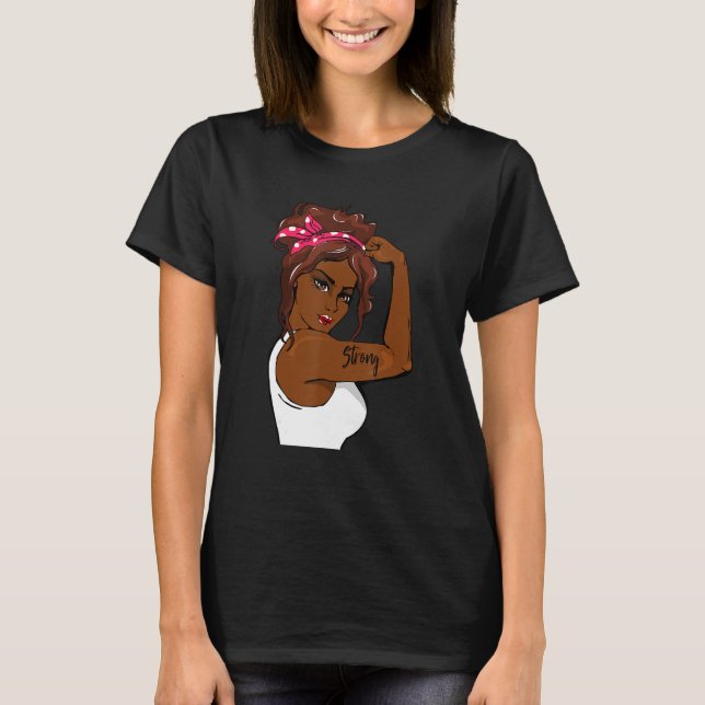 Black History Strong Women Black History Month Afr T-Shirt (Front)
