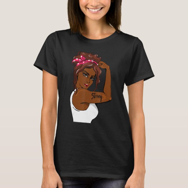 Black History Strong Women Month_1 T-Shirt (Front)