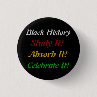 "Black History - Study, Absorb, Celebrate" 3 Cm Round Badge