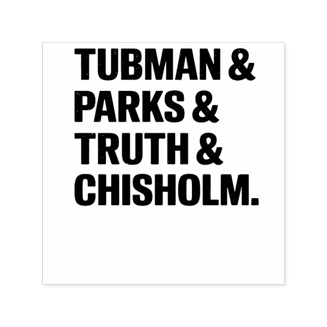 Black History:  Tubman, Parks, Truth, Chisolm Self-inking Stamp (Design)
