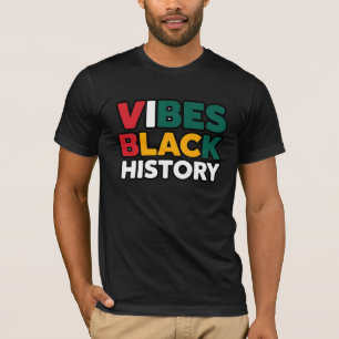 Black History Vibes Inspirational T-Shirt