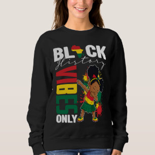 Black History Vibes Only BHM BLM Little Dabbing Me Sweatshirt